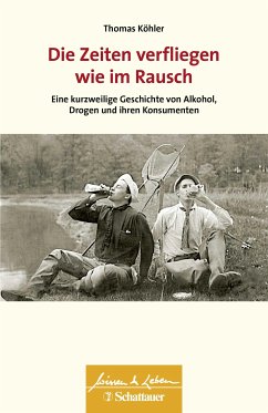 Die Zeiten verfliegen wie im Rausch (Wissen & Leben) (eBook, ePUB) - Köhler, Thomas