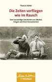 Die Zeiten verfliegen wie im Rausch (Wissen & Leben) (eBook, PDF)