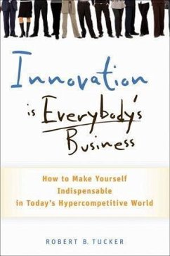 Innovation is Everybody's Business (eBook, ePUB) - Tucker, Robert B.