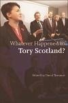 Whatever Happened to Tory Scotland? (eBook, ePUB) Whatever Happened to Tory Scotland? (eBook, ePUB)