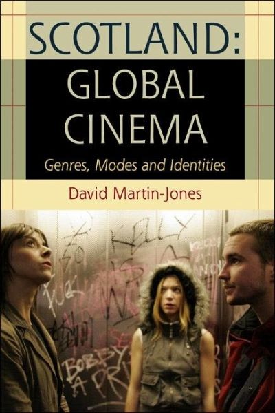 Scotland: Global Cinema (eBook, ePUB) Scotland: Global Cinema (eBook, ePUB)
