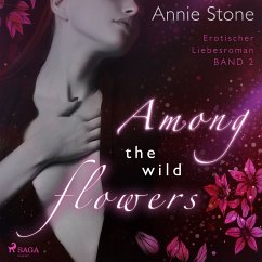 Among the wild flowers: Erotischer Liebesroman (She flies with her own wings 2) (MP3-Download) - Stone, Annie