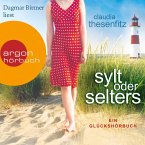 Sylt oder Selters - Die Glückshörbuch-Reihe (MP3-Download)