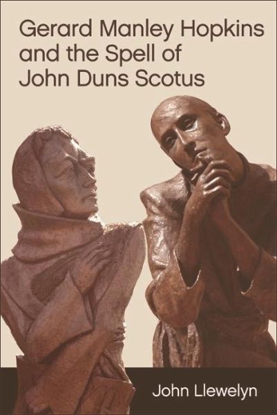Gerard Manley Hopkins and the Spell of John Duns Scotus (eBook, ePUB) Gerard Manley Hopkins and the Spell of John Duns Scotus (eBook, ePUB)