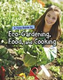 Teen Guide to Eco-Gardening, Food, and Cooking (eBook, PDF)