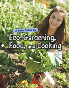 Teen Guide to Eco-Gardening, Food, and Cooking (eBook, PDF) - Green, Jen