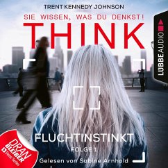 Fluchtinstinkt / THINK: Sie wissen, was du denkst! Bd.1 (MP3-Download) - Johnson, Trent Kennedy