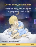 Dormi bene, piccolo lupo – Лепо спавај, мали вуче / Lepo spavaj, mali vuče (italiano – serbo) (eBook, ePUB)