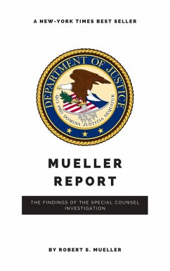 The Mueller Report: Report on the Investigation into Russian Interference in the 2016 Presidential Election (eBook, ePUB) - Mueller, Robert S