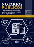 Notarios públicos. Obligaciones fiscales por los servicios que ofrecen y análisis de su régimen fiscal 2019 (eBook, ePUB)