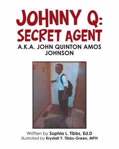 Johnny Q: Secret Agent (eBook, ePUB) - Tibbs Ed. D, Sophia L.
