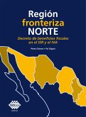 Región fronteriza norte. Decreto de beneficios fiscales en el ISR y el IVA 2019 (eBook, ePUB)