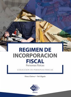 Régimen de Incorporación Fiscal. Personas físicas 2019 (eBook, ePUB) - Pérez Chávez, José; Fol Olguín, Raymundo
