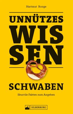 Unnützes Wissen Schwaben (eBook, ePUB) - Ronge, Hartmut