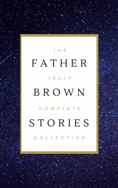 Father Brown (Complete Collection): 53 Murder Mysteries: The Scandal of Father Brown, The Donnington Affair & The Mask of Midas... (eBook, ePUB) - Chesterton, G. K.