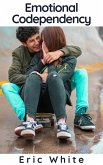 Emotional Codependency (eBook, ePUB) Emotional Codependency (eBook, ePUB)
