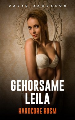 Gehorsame Leila (Hardcore BDSM) (eBook, ePUB) Cover Gehorsame Leila (Hardcore BDSM) (eBook, ePUB)