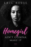 Homegirl Ain't Gonna Make It (eBook, ePUB)