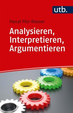 Analysieren, Interpretieren, Argumentieren (eBook, ePUB) - Pitz, Pascal
