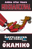 Anime After Hours: Mechasexual - A Battlenova Go Force Story (Anime After Hours: The Battlenova Go Force Stories, #1) (eBook, ePUB) Anime After Hours: Mechasexual - A Battlenova Go Force Story (Anime After Hours: The Battlenova Go Force Stories, #1) (eBook, ePUB)