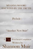 Myanna Moore: Haunted by the Truth Prelude - "Another New Start" (eBook, ePUB) Myanna Moore: Haunted by the Truth Prelude - "Another New Start" (eBook, ePUB)