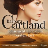 Sehnsucht nach dem ersten Kuß - Die zeitlose Romansammlung von Barbara Cartland 23 (Ungekürzt) (MP3-Download)