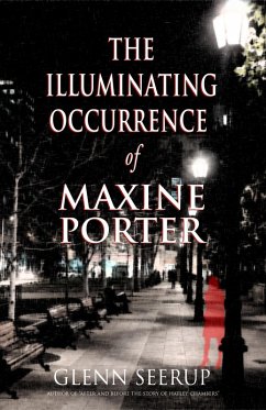The Illuminating Occurrence of Maxine Porter (eBook, ePUB) - Seerup, Glenn
