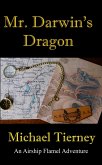 Mr. Darwin's Dragon (eBook, ePUB) Mr. Darwin's Dragon (eBook, ePUB)