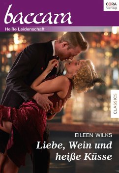 Liebe, Wein und heiße Küsse (eBook, ePUB) - Wilks, Eileen
