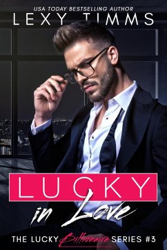 Lucky in Love (The Lucky Billionaire Series, #3) (eBook, ePUB) - Timms, Lexy