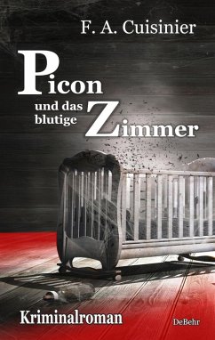 Picon und das blutige Zimmer - Kriminalroman (eBook, ePUB) - Cuisinier, F. A.