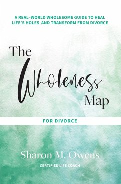 The Wholeness Map for Divorce (eBook, ePUB) - Owens, Sharon M.