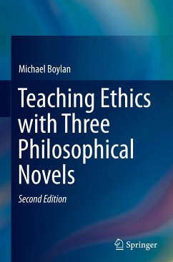 Teaching Ethics with Three Philosophical Novels - Boylan, Michael