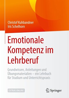 Emotionale Kompetenz im Lehrberuf - Kuhbandner, Christof;Schelhorn, Iris