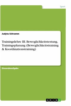 Trainingslehre III. Beweglichkeitstestung, Trainingsplanung (Beweglichkeitstraining & Koordinationstraining)