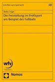 Die Freistellung im Profisport am Beispiel des Fußballs