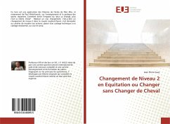 Changement de Niveau 2 en Equitation ou Changer sans Changer de Cheval - Guez, Jean Pierre
