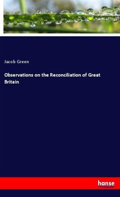 Observations on the Reconciliation of Great Britain - Green, Jacob