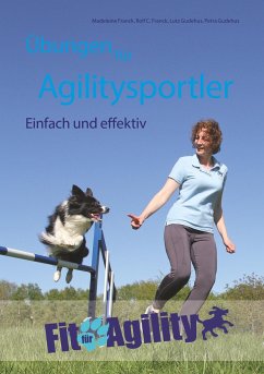 Übungen für Agilitysportler - Franck, Madeleine;Franck, Rolf C.;Gudehus, Lutz