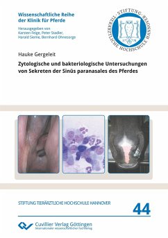 Zytologische und bakteriologische Untersuchungen von Sekreten der Sin¿s paranasales des Pferdes - Gergeleit, Hauke