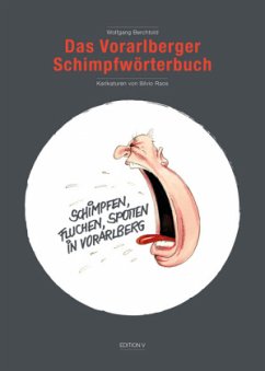 Das Vorarlberger Schimpfwörterbuch (Schimpfen, Fluchen, Spotten in Vorarlberg) - Berchtold, Wolfgang