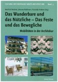 Das Wunderbare und das Nützliche - Das Feste und das Bewegliche