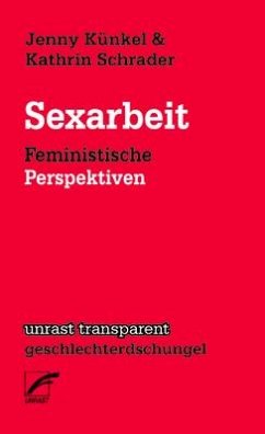 Sexarbeit - Künkel, Jenny;Schrader, Kathrin