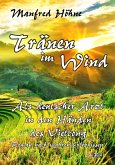 Tränen im Wind - Als deutscher Arzt in den Händen des Vietcong - Roman nach wahren Erlebnissen