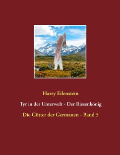 Tyr in der Unterwelt - Der Riesenkönig I - Eilenstein, Harry