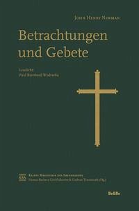 John Henry Newman - Betrachtungen und Gebete - Newman, John Henry