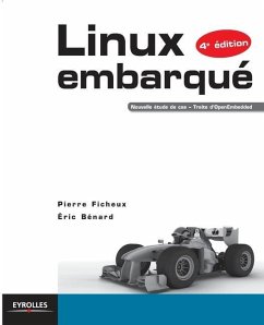 Linux embarqué: Nouvelle étude de cas - Traite d'OpenEmbedded. - Ficheux, Pierre; Bnard, Éric