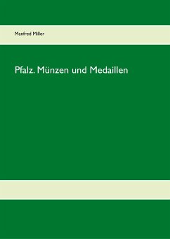 Pfalz. Münzen und Medaillen - Miller, Manfred