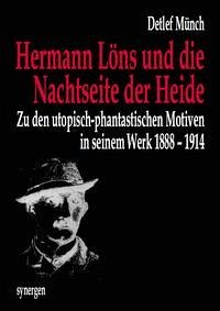 Hermann Löns und die Nachtseite der Heide - Münch, Detlef