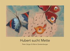 Hubert sucht Mette - Zeiger, Peter;Gerstenberger, Marie